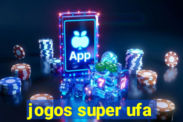 jogos super ufa